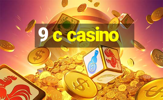 9 c casino