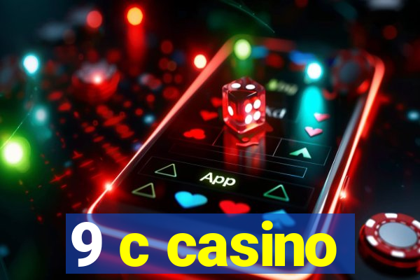 9 c casino