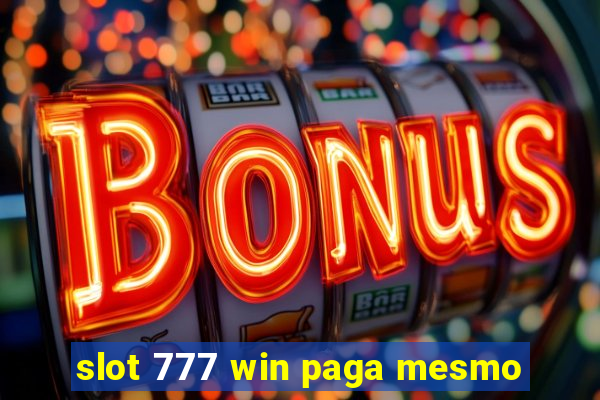 slot 777 win paga mesmo