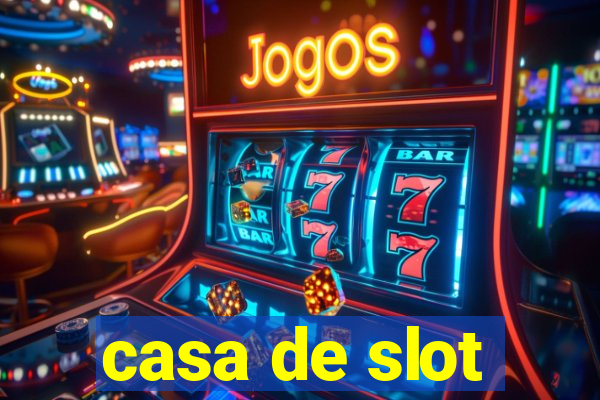 casa de slot