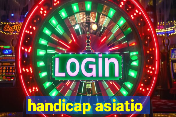 handicap asiatio