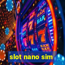 slot nano sim