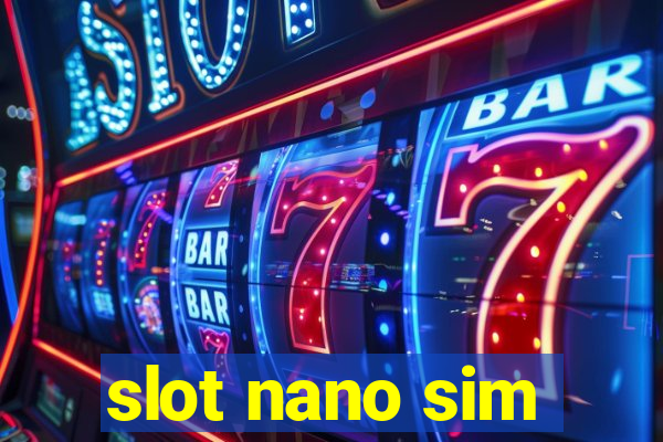 slot nano sim