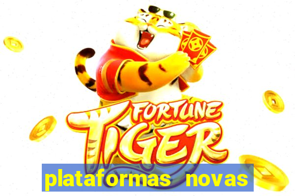 plataformas novas do jogo do tigre