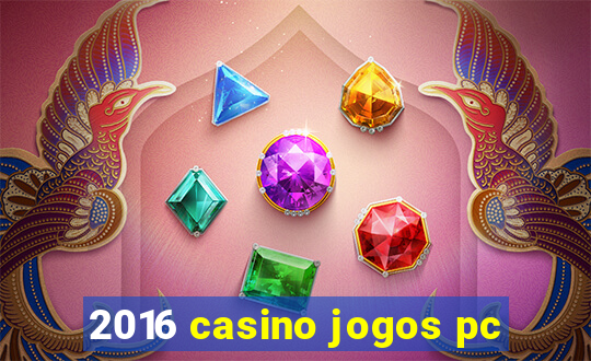 2016 casino jogos pc