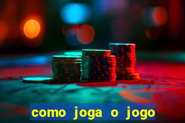 como joga o jogo do tigrinho