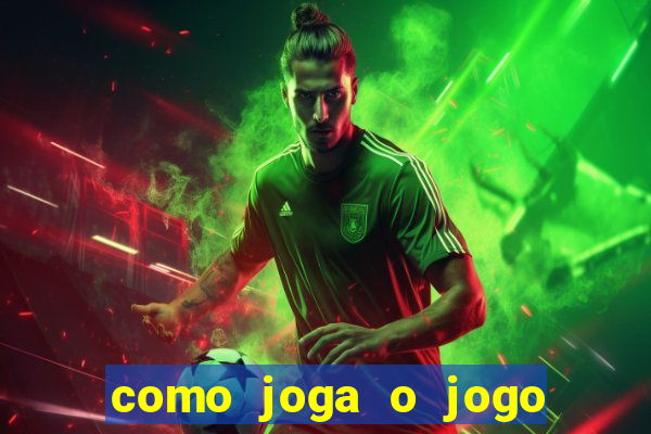 como joga o jogo do tigrinho