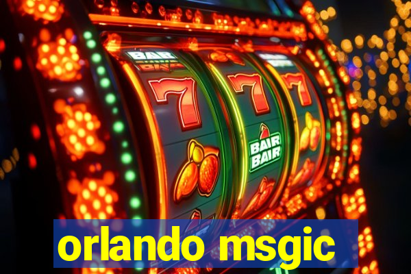 orlando msgic