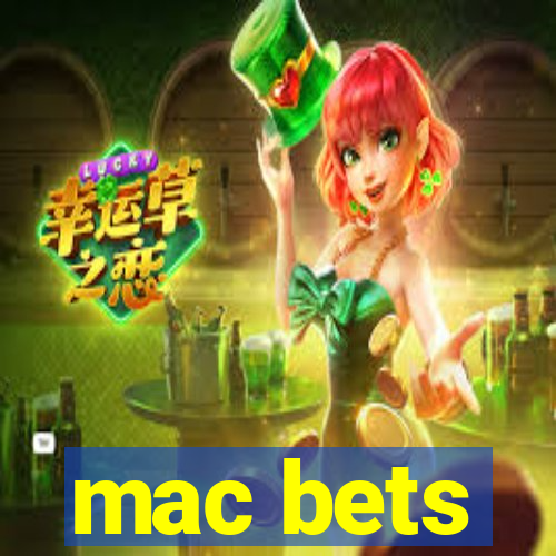 mac bets