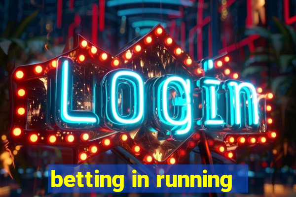 betting in running