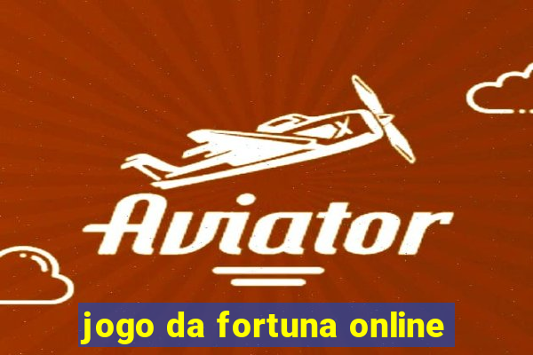 jogo da fortuna online