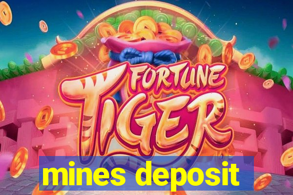 mines deposit