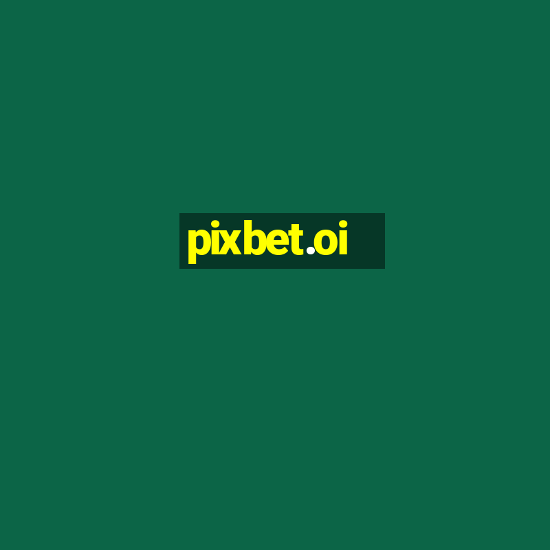 pixbet.oi