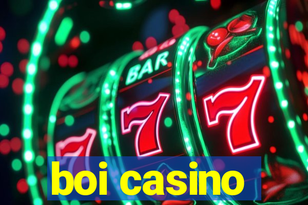 boi casino