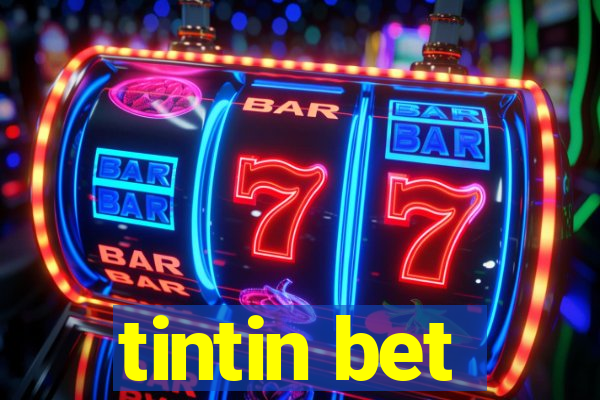 tintin bet