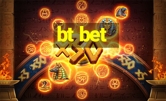 bt bet