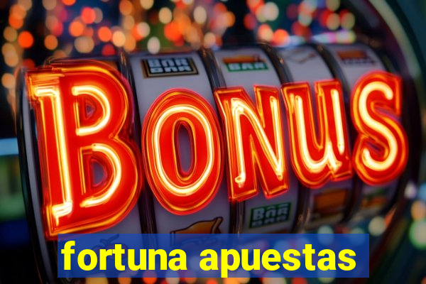 fortuna apuestas