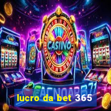 lucro da bet 365