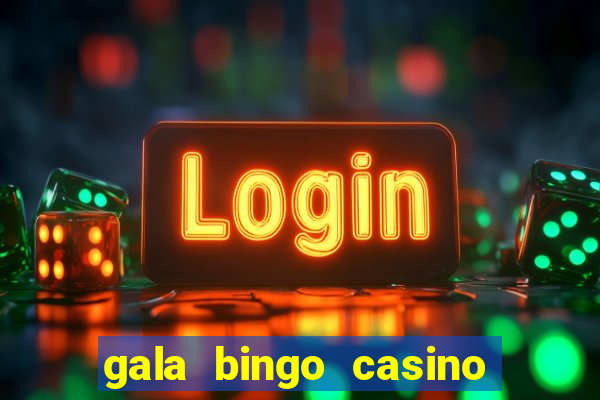 gala bingo casino free spins