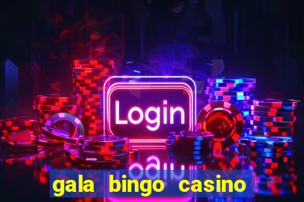 gala bingo casino free spins