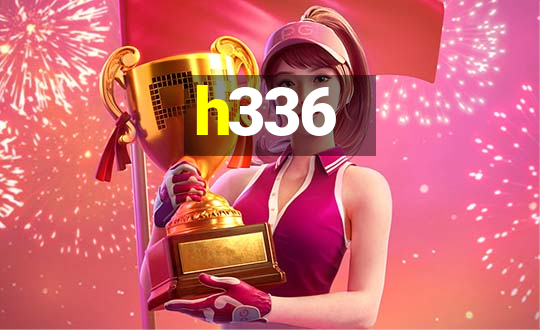 h336