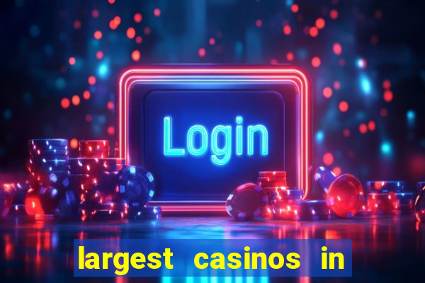 largest casinos in the united states