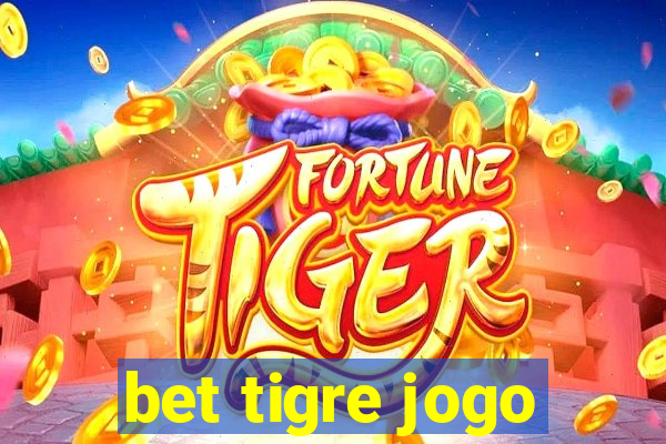 bet tigre jogo