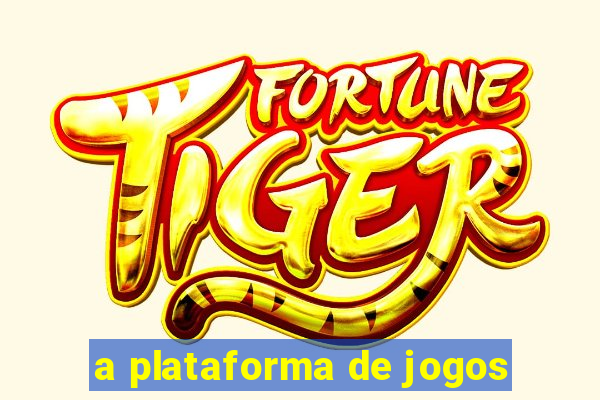 a plataforma de jogos