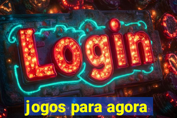 jogos para agora