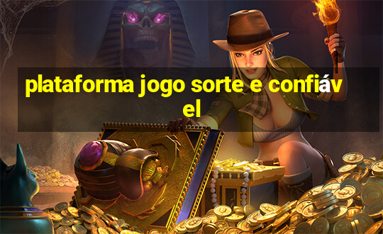 plataforma jogo sorte e confiável