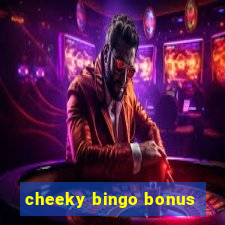 cheeky bingo bonus