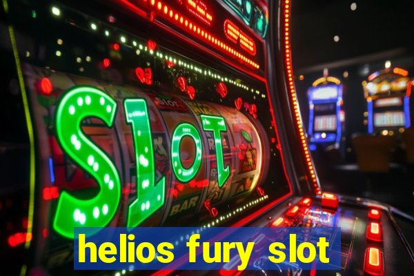 helios fury slot