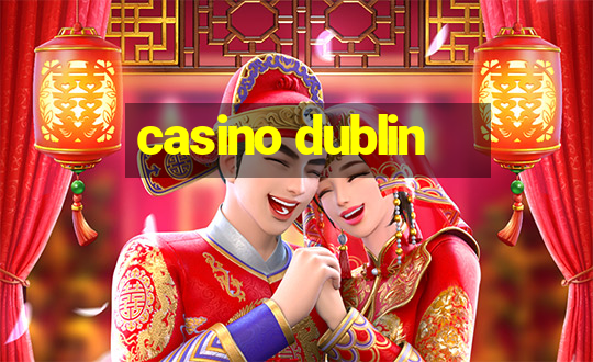 casino dublin