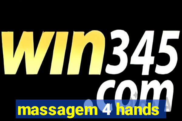 massagem 4 hands