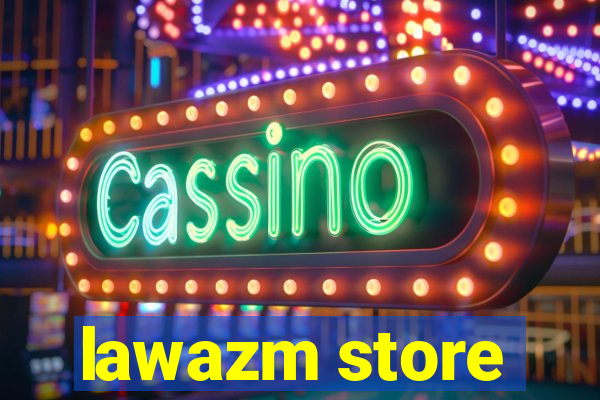 lawazm store