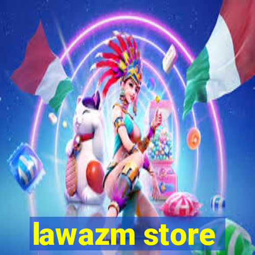 lawazm store