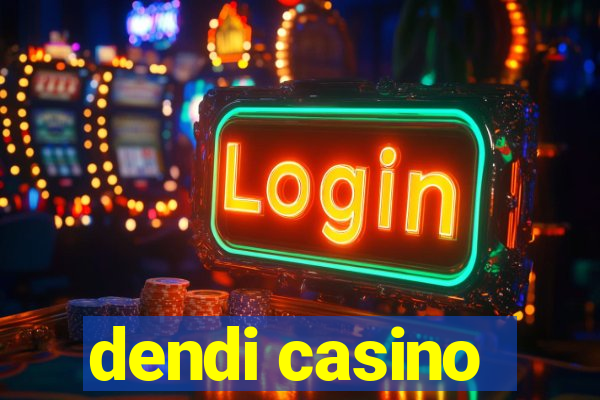 dendi casino