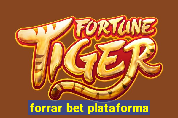 forrar bet plataforma