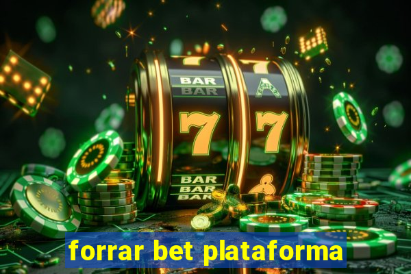 forrar bet plataforma