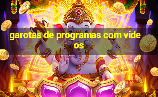 garotas de programas com videos