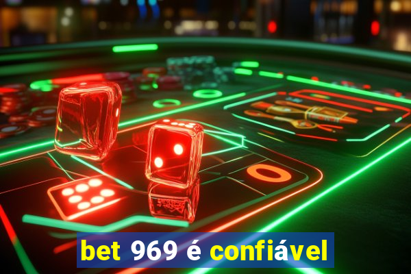 bet 969 é confiável