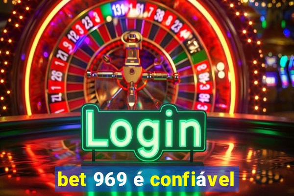 bet 969 é confiável