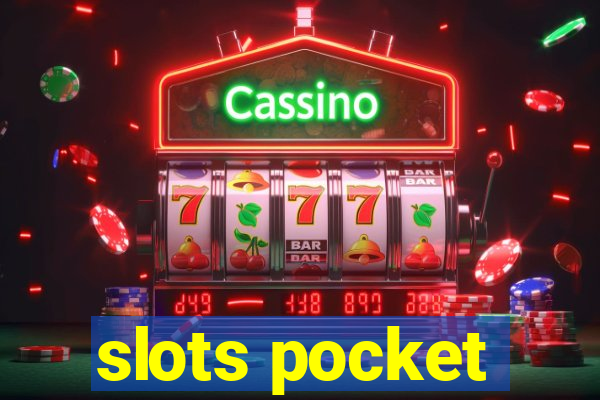 slots pocket