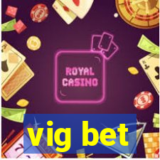 vig bet