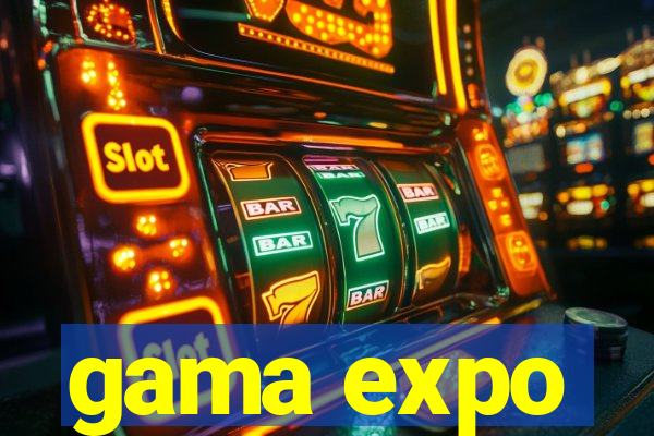 gama expo