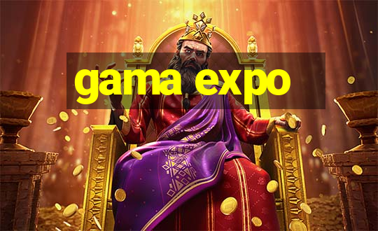 gama expo