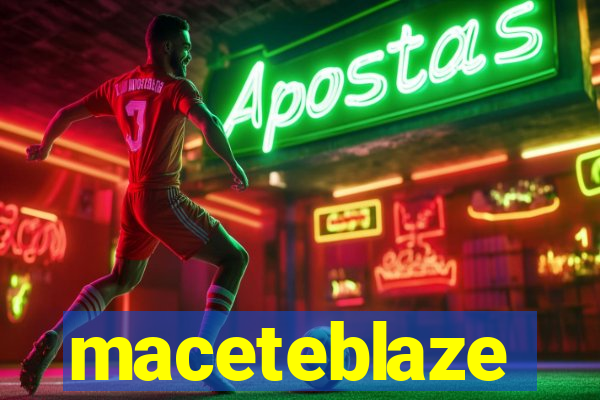 maceteblaze