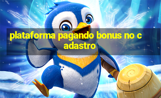 plataforma pagando bonus no cadastro