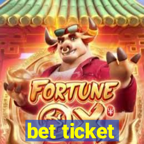 bet ticket