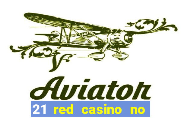 21 red casino no deposit bonus